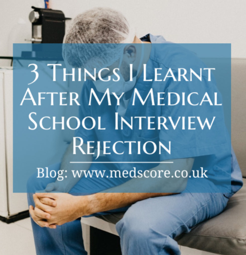 3 Things I Learnt After My Medical School Interview Rejection