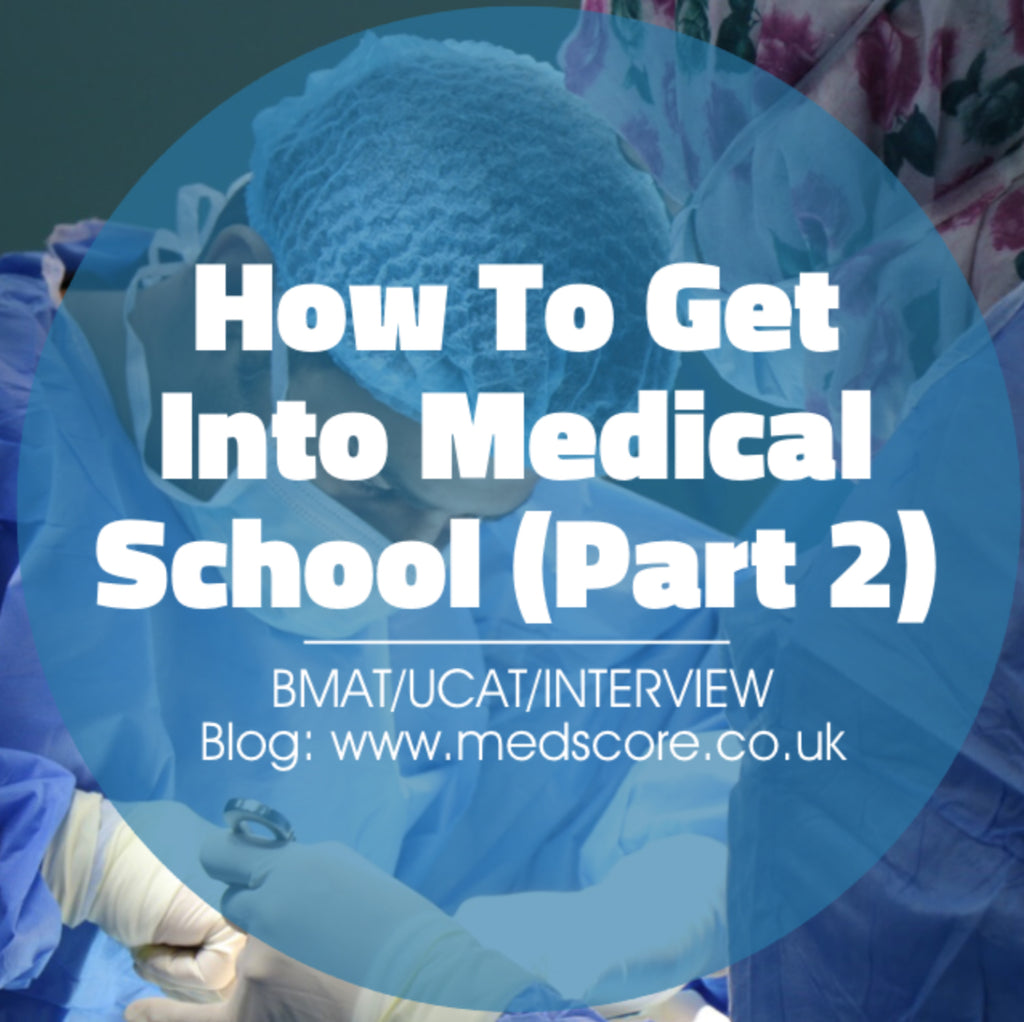 How to Get Into Medical School (Part 2)